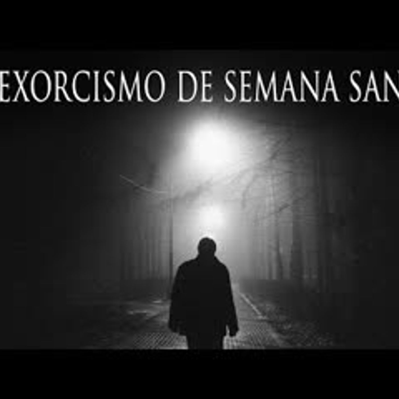 EL EXORCISMO DE SEMANA SANTA