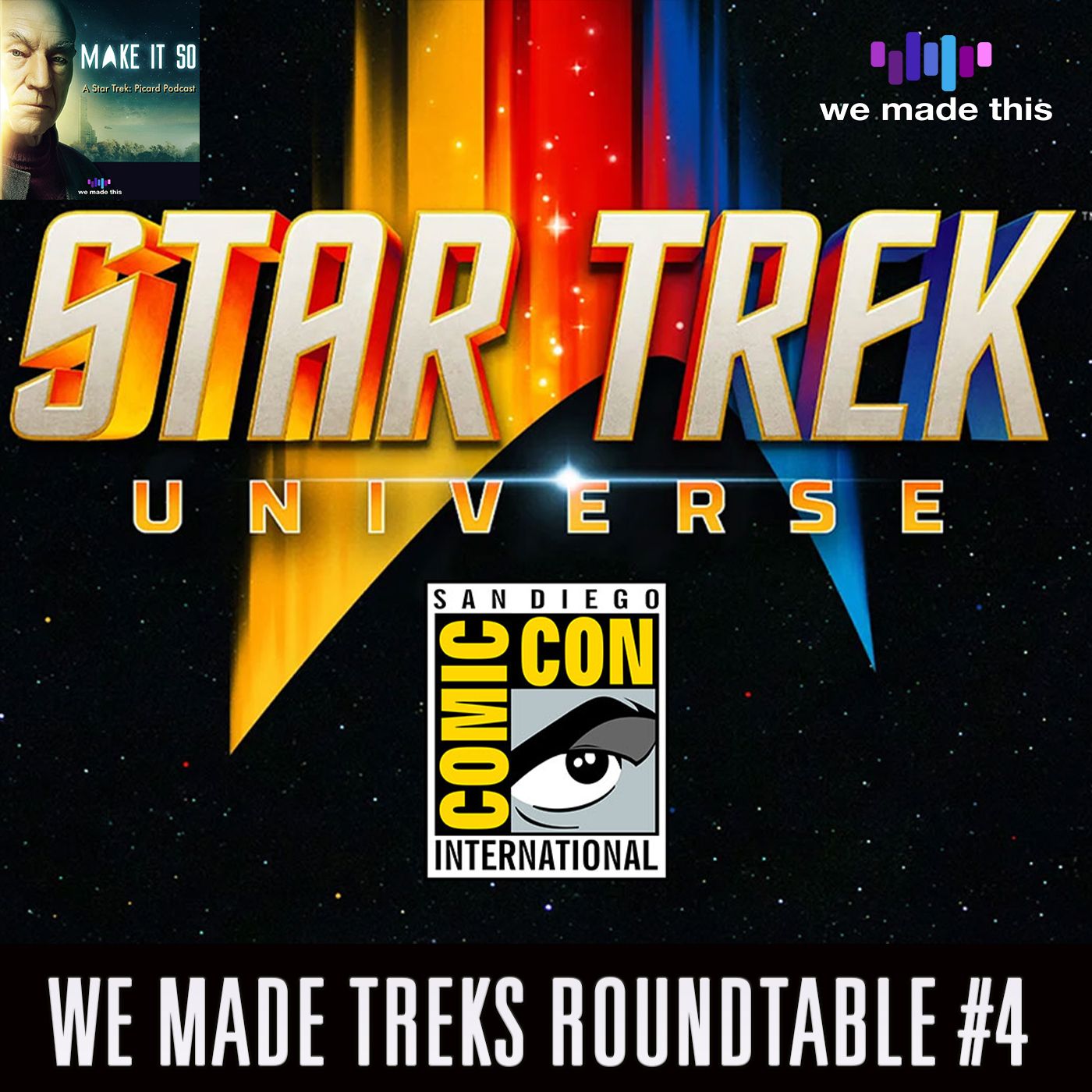 We Made Treks Roundtable #4: Star Trek Universe @ SDCC 2022