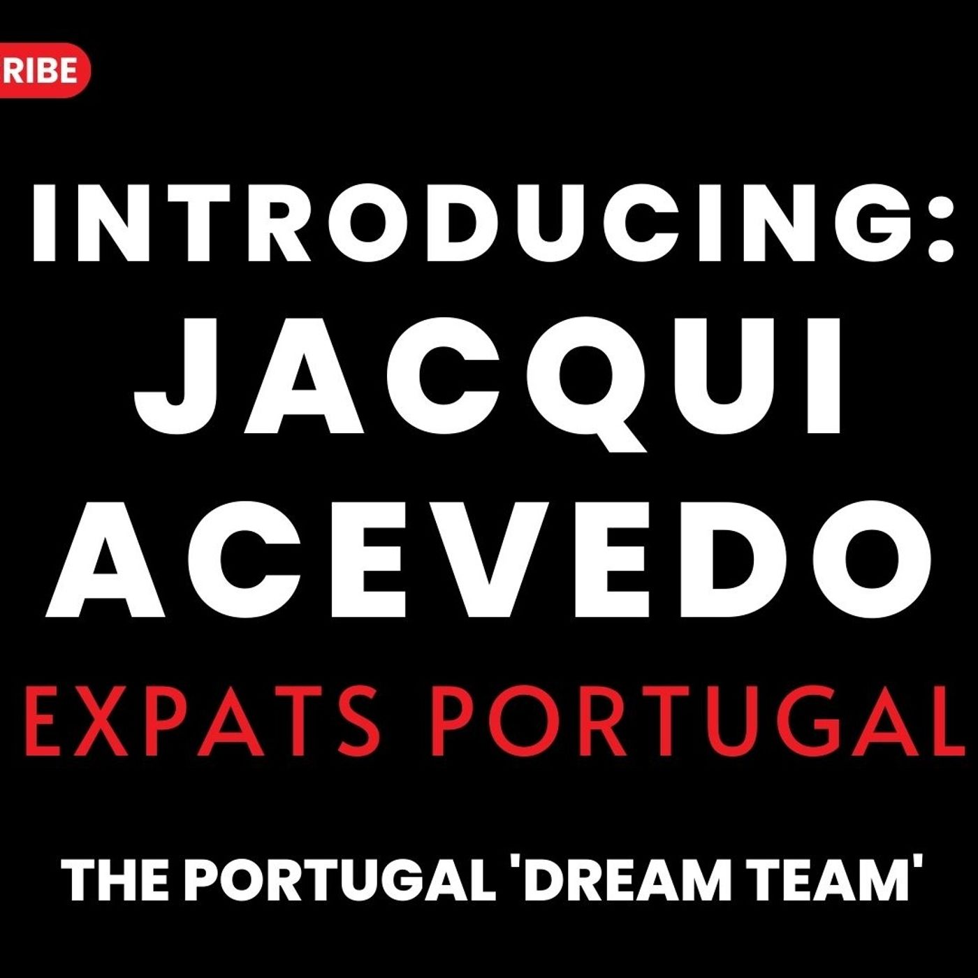 Introducing: Jacqui Acevedo of Expats Portugal - Home of the Portugal 'Dream Team'