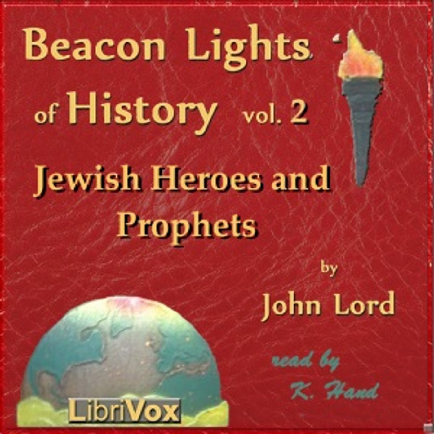 Beacon Lights of History, Vol 2: Jewish Heroes and Prophets by John Lord (1810 - 1894)