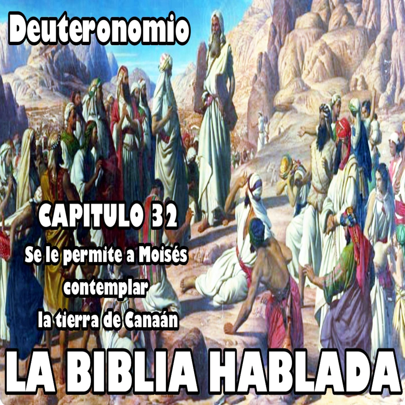 Deuteronomio Capitulo 32. Se le permite a Moisés contemplar la tierra de Canaán episode artwork