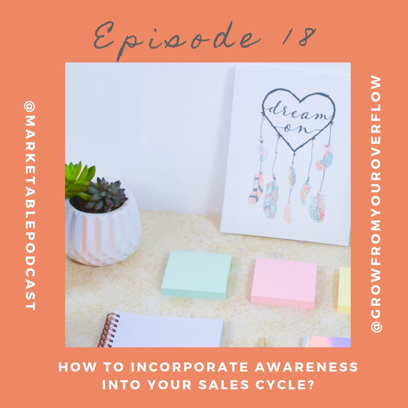 Episode 18: All About the Sales Cycle Episode 18: All About the Sales Cycle