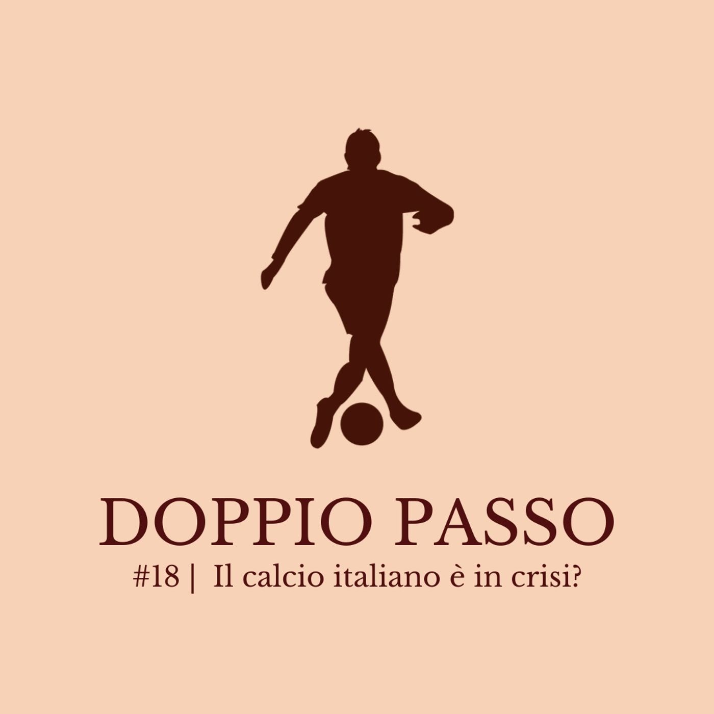 Episodio 18 | Il calcio italiano è in crisi? Episodio 18 | Il calcio italiano è in crisi?