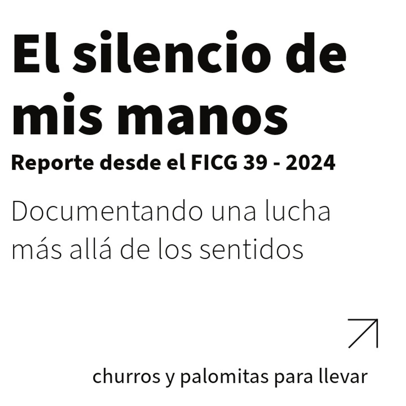 FICG 39.09 - El Silencio de mis manos YT