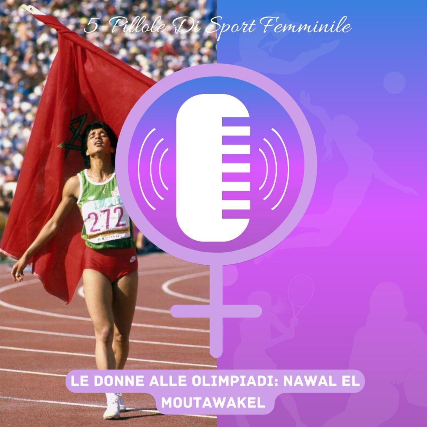 Pillole di Sport Femminile - Le donne alle Olimpiadi: Nawal El Moutawakel episode artwork