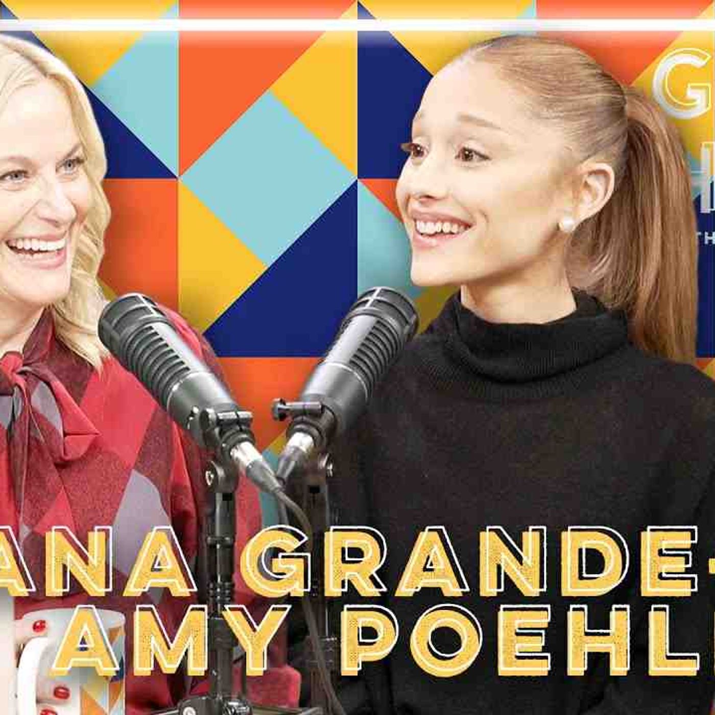 Ariana Grande | Good Hang with Amy Poehler episode artwork