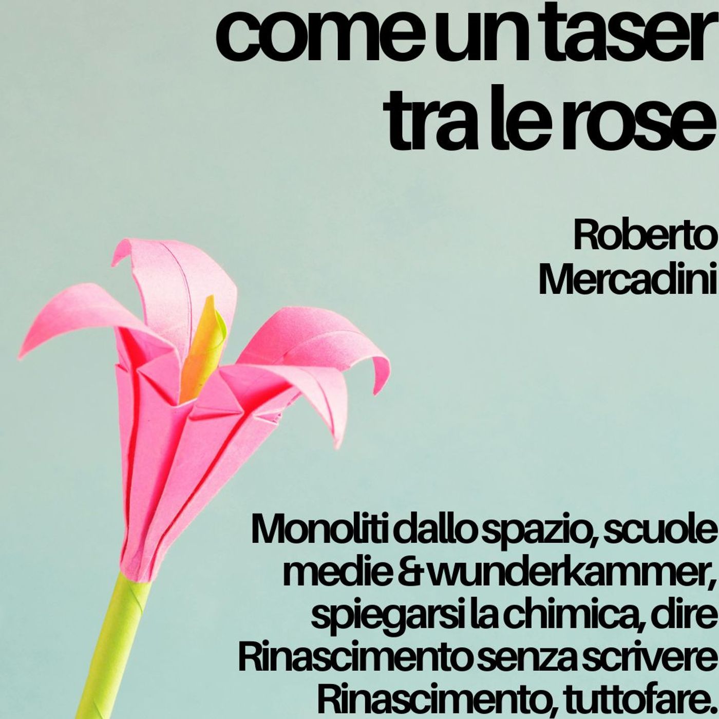 Come un taser tra le rose