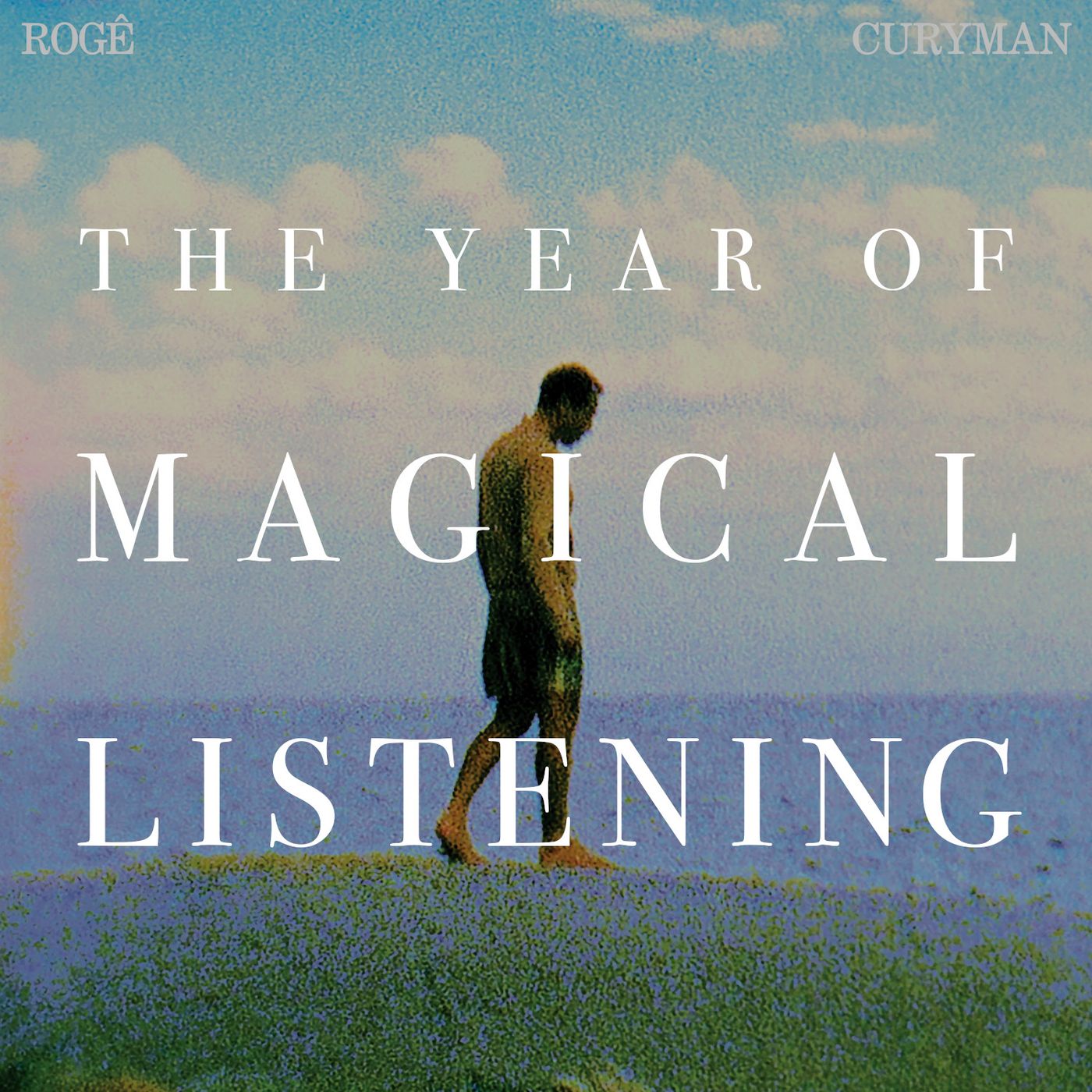 The Year of Magical Listening