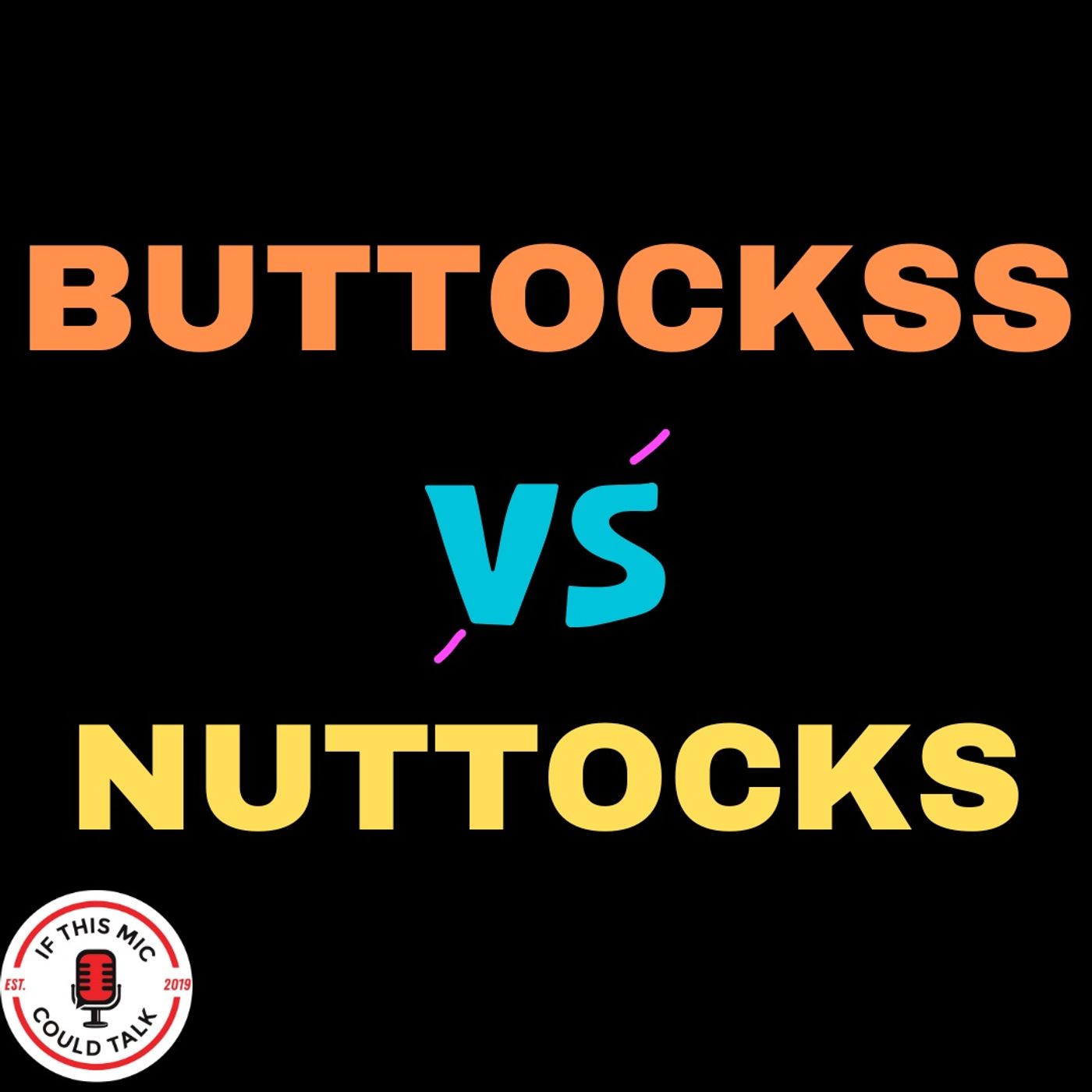 Episode 299 | "Buttocks Vs Nuttocks"