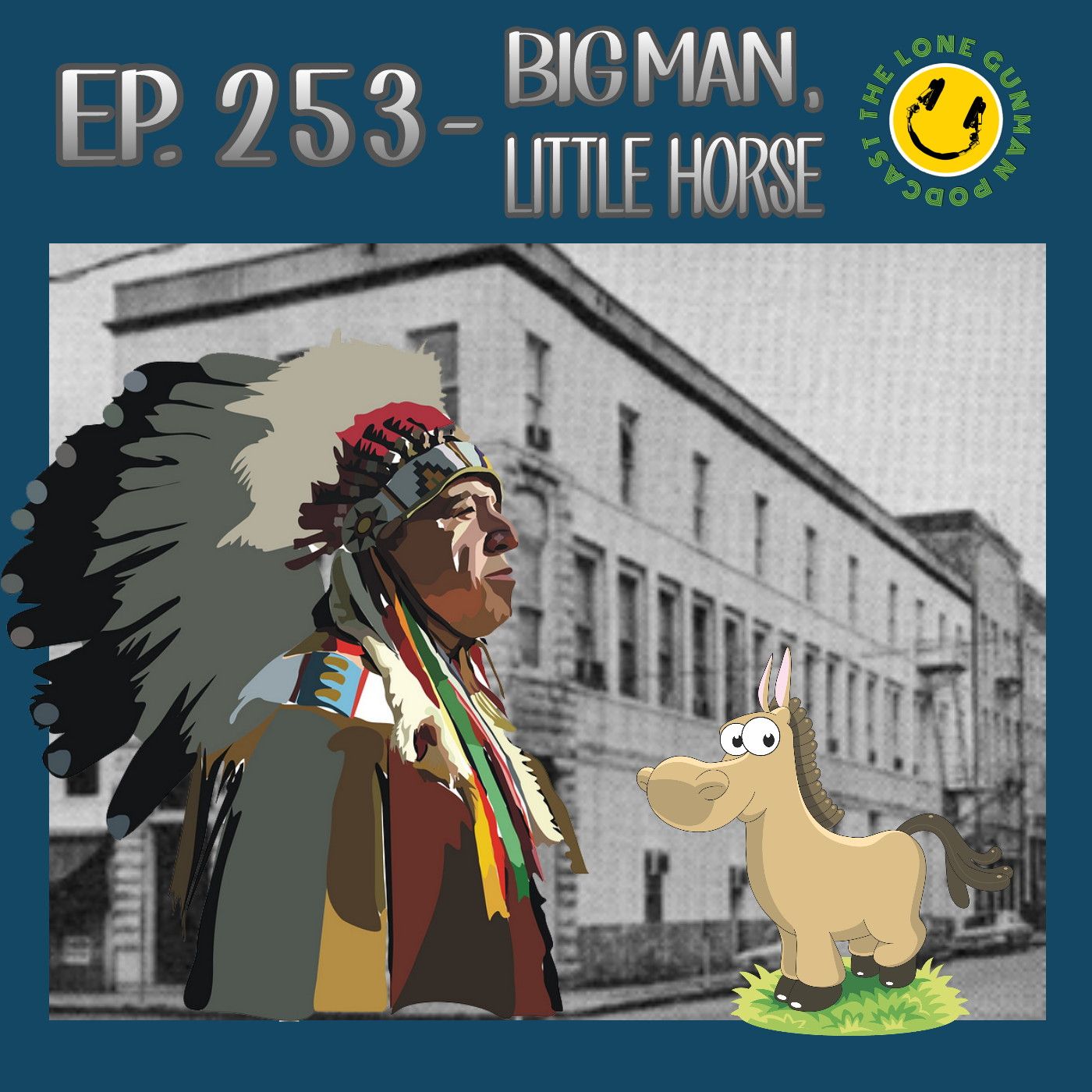 Ep. 253 ~ Big Man, Little Horse