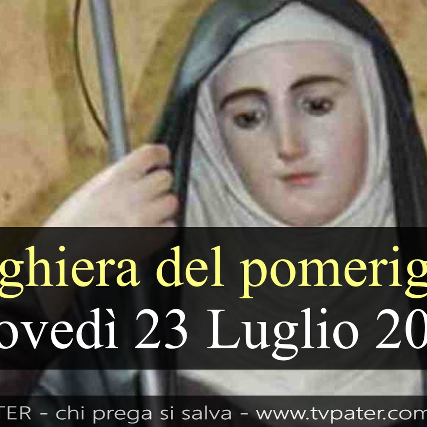 Preghiera del Pomeriggio GIOVEDI 23 LUGLIO 2026  ❤️ Vespri - Festa Santa Brigida, Religiosa e Patrona d'Europa episode artwork