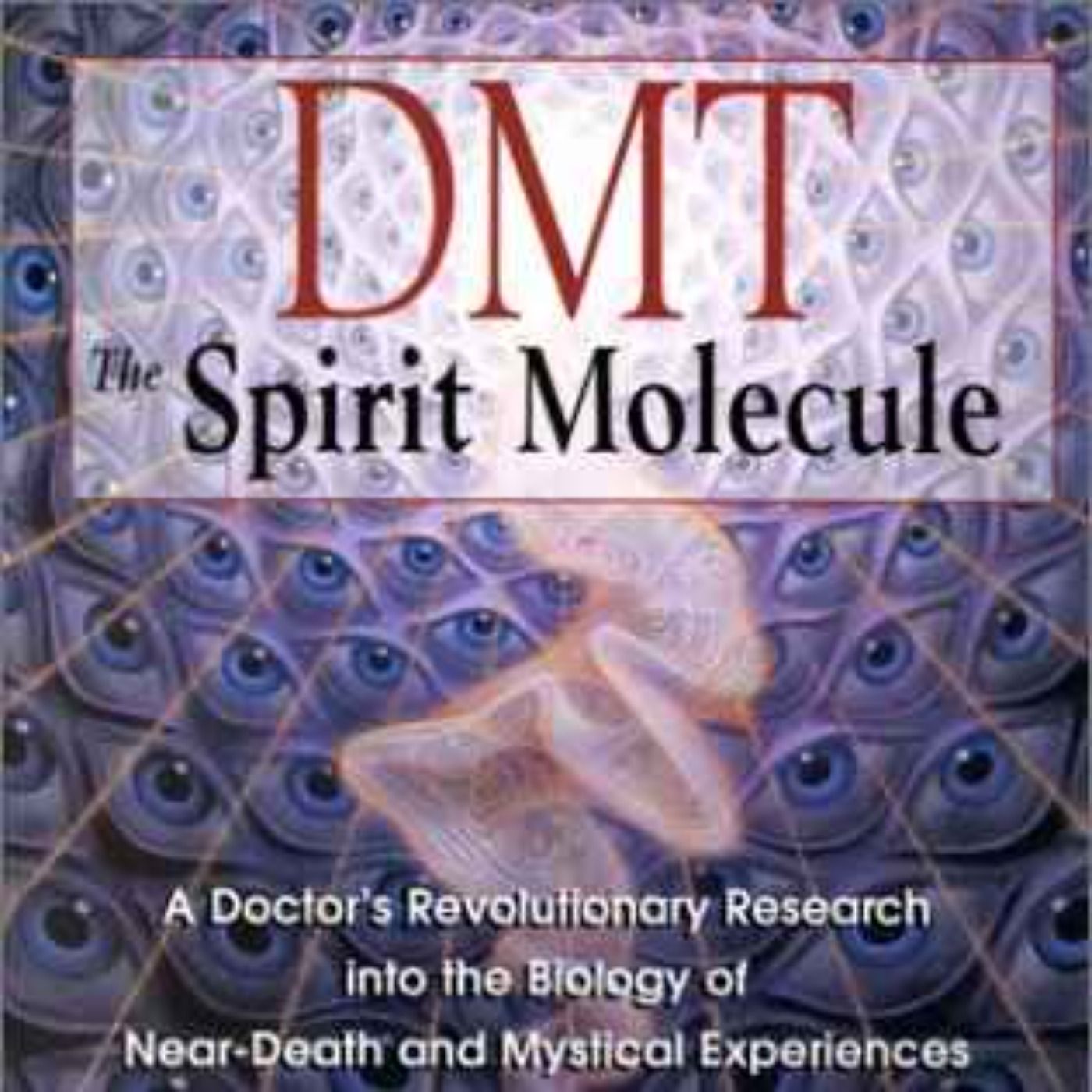 Dr. Rick Strassman on DMT: The Spirit Molecule - July 4, 2015