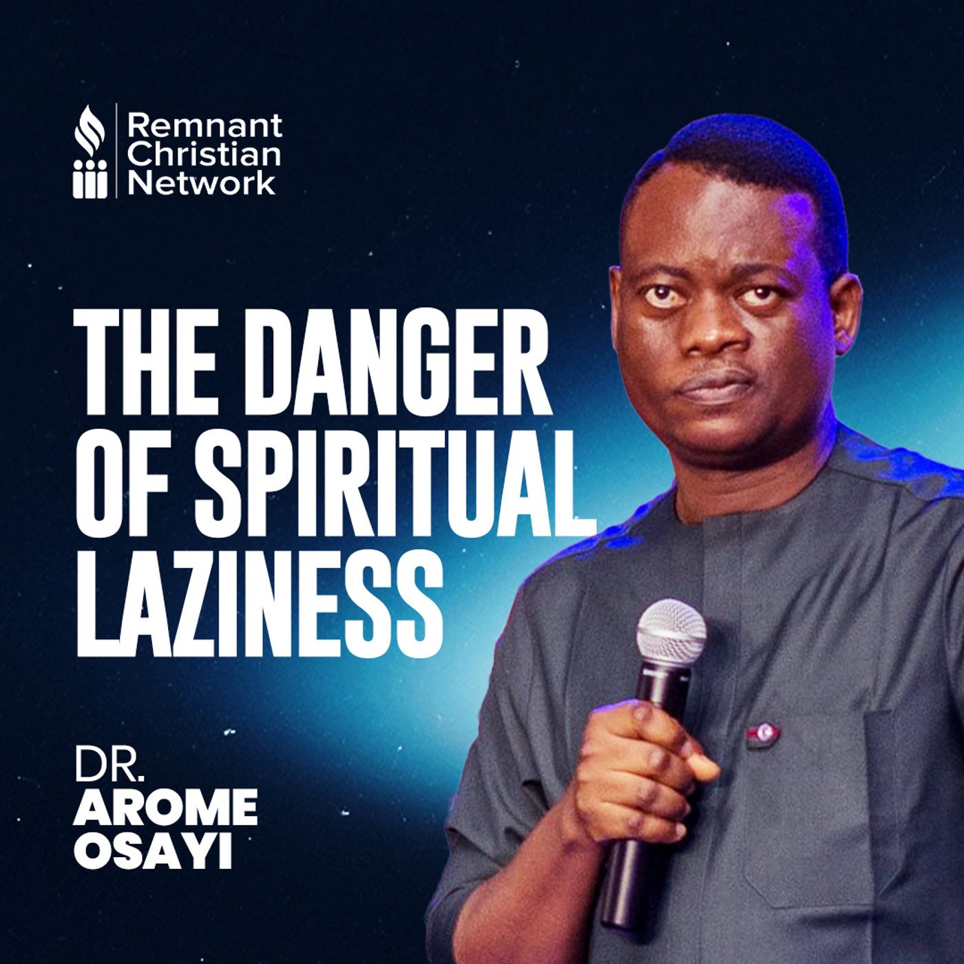 THE DANGER OF SPIRITUAL LAZINESS DR AROME OSAYI