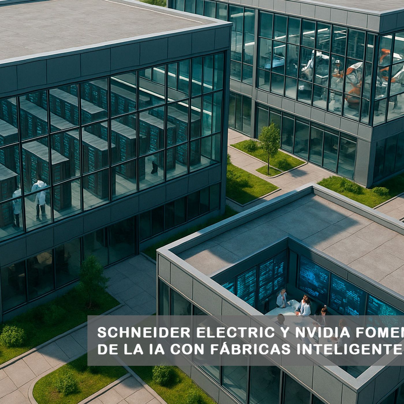 SCHNEIDER ELECTRIC Y NVIDIA FOMENTAN EL FUTURO DE LA IA CON FÁBRICAS INTELIGENTES A GRAN ESCALA episode artwork