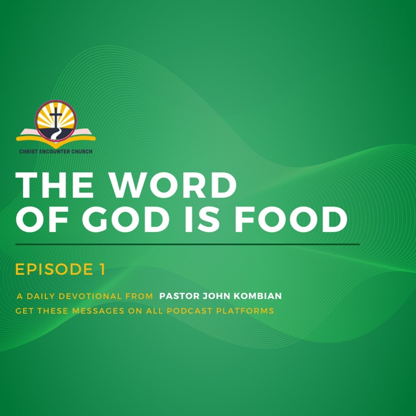 Episode 1- THE WORD OF GOD IS FOOD