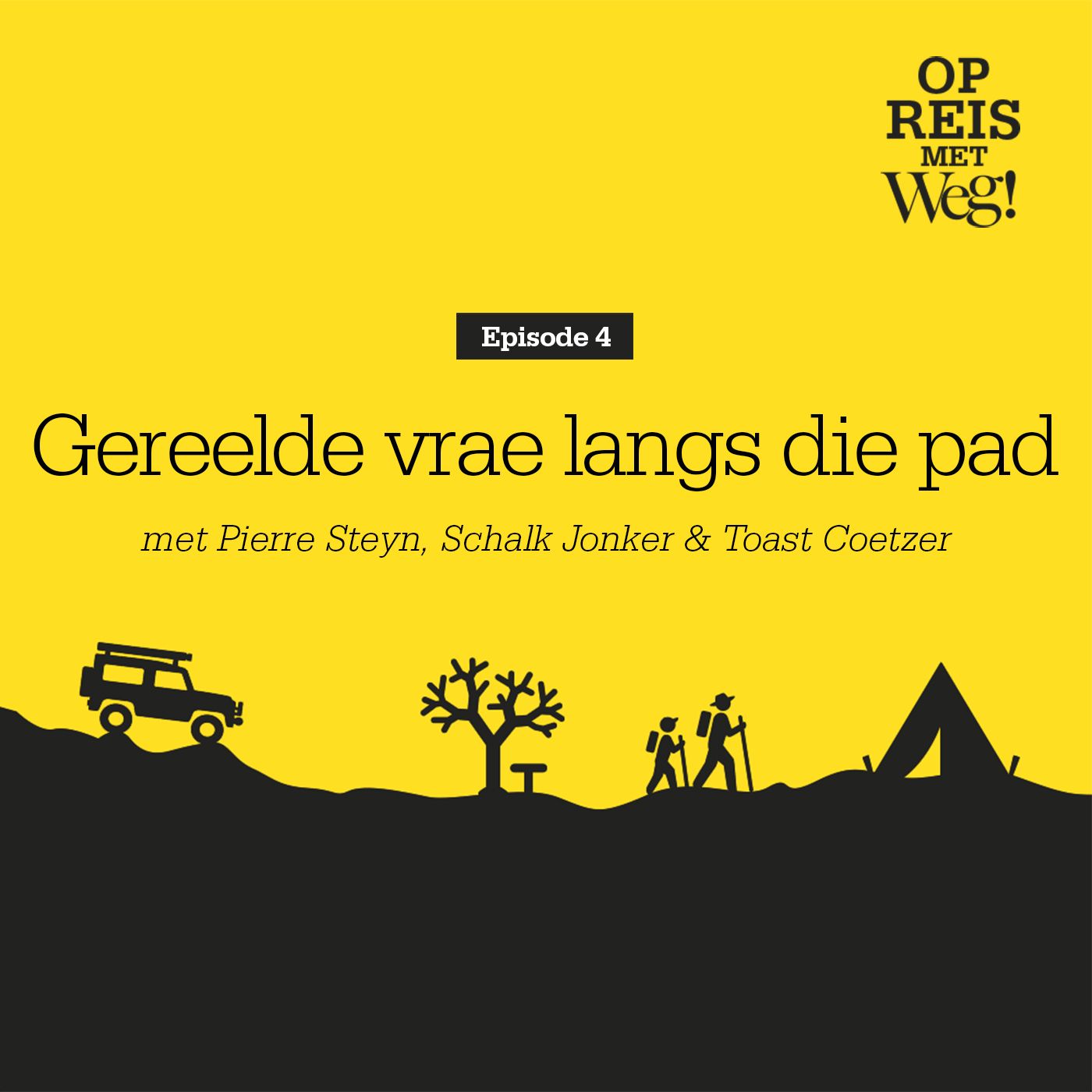 Ep.4 Gereelde vrae langs die pad - met Pierre Steyn, Schalk Jonker en Toast Coetzer.