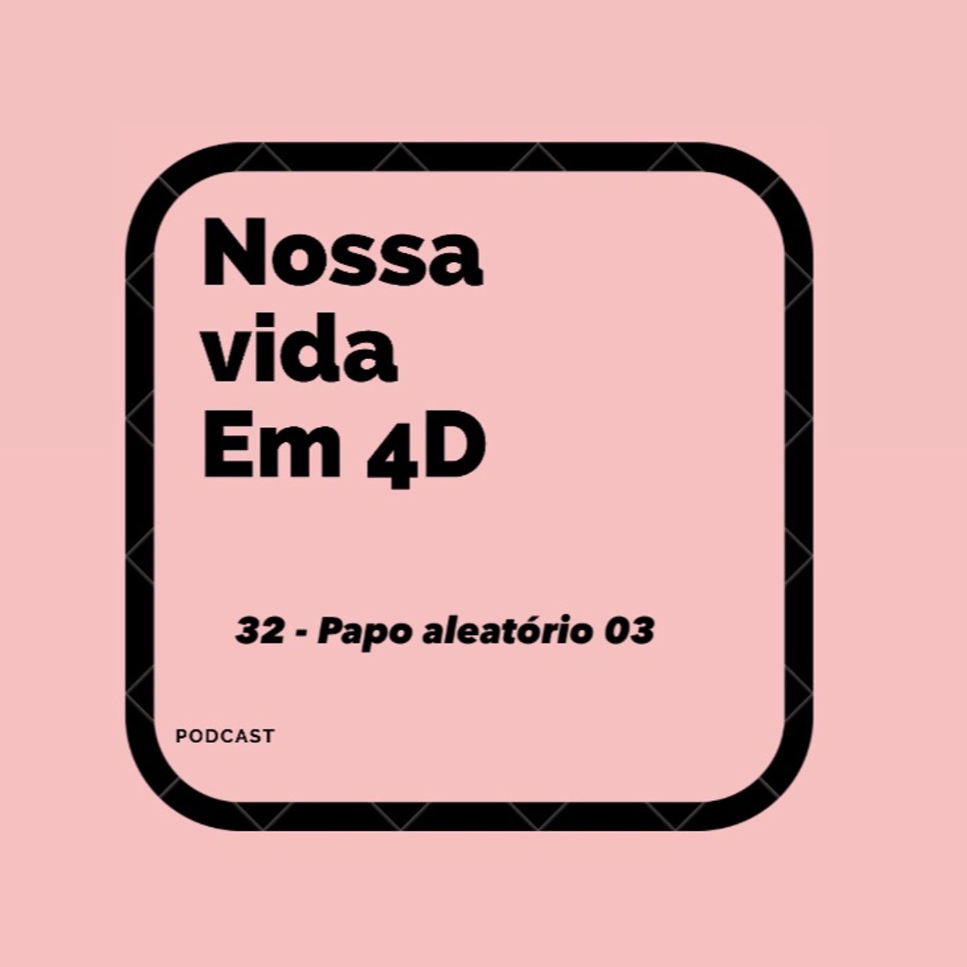 Nossa Vida em 4D