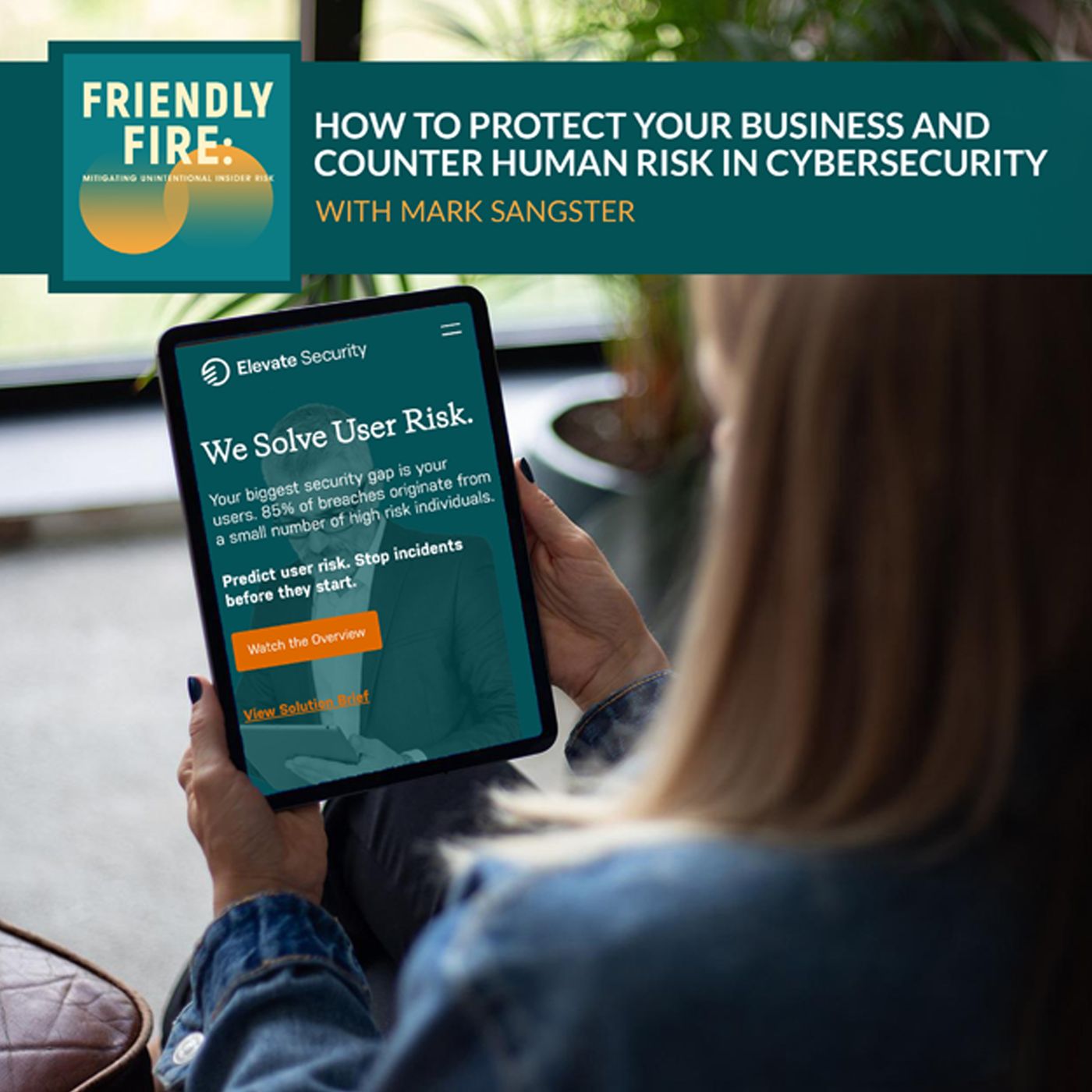 How To Protect Your Business And Counter Human Risk In Cybersecurity With Mark Sangster episode artwork