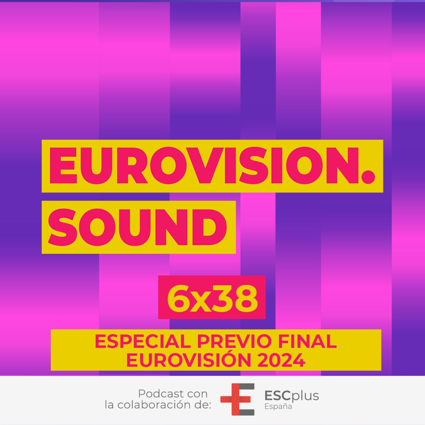 Eurovision Sound 198 (6x38) – 11 de mayo de 2024: Especial: Previo final Eurovisión 2024 episode artwork