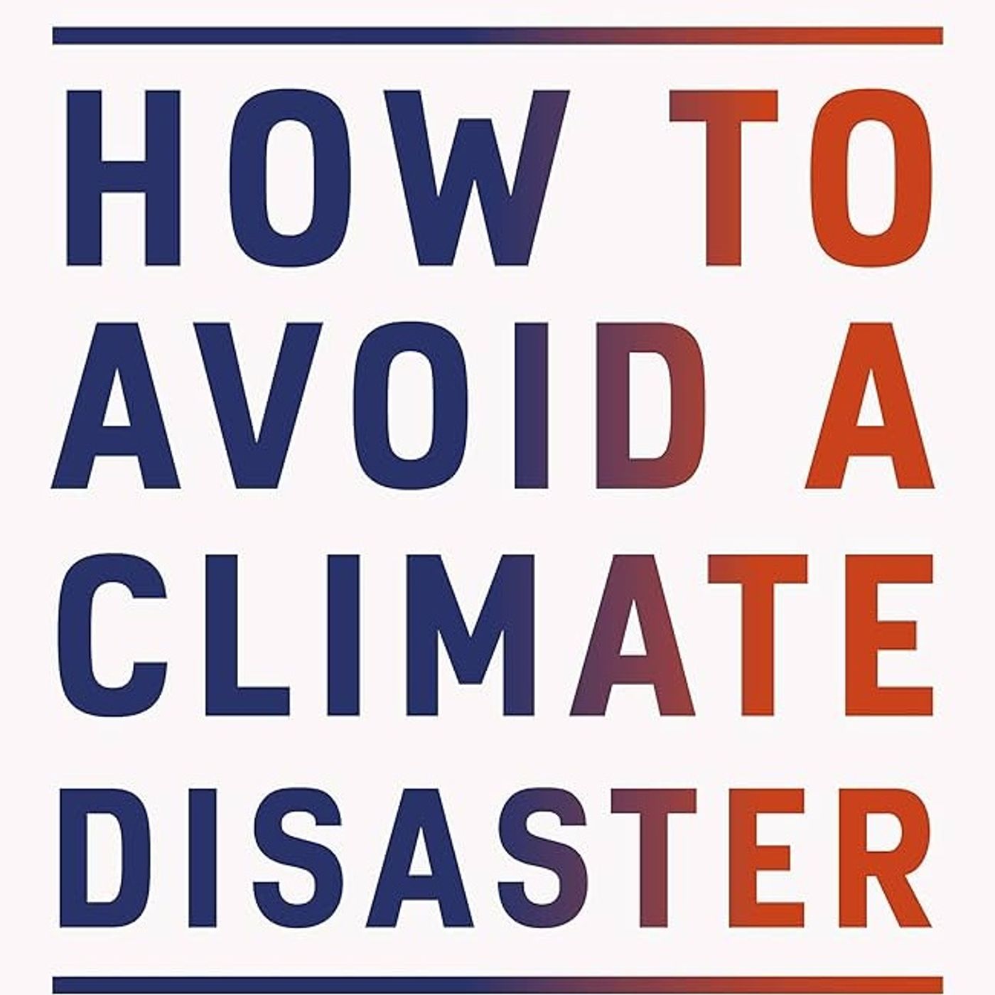 How To Avoid A Climate Disaster