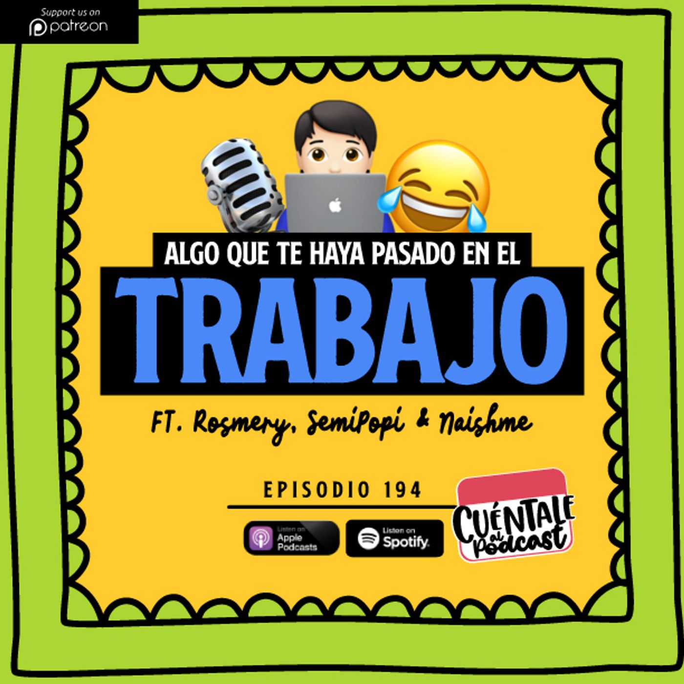 194. Algo que te haya pasado en el TRABAJO (Ft. Rosmery, SemiPopi & Naishme)