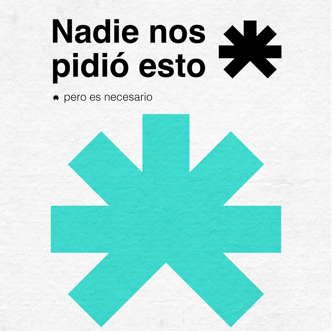 Nadie nos pidió esto