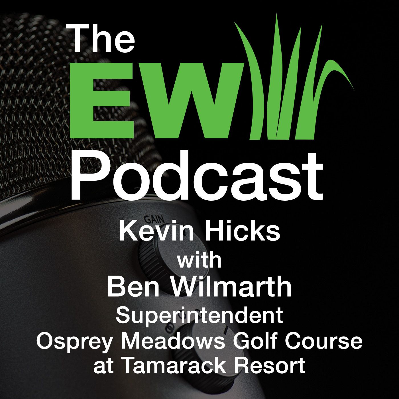 EW Podcast - Kevin Hicks with Ben Wilmarth