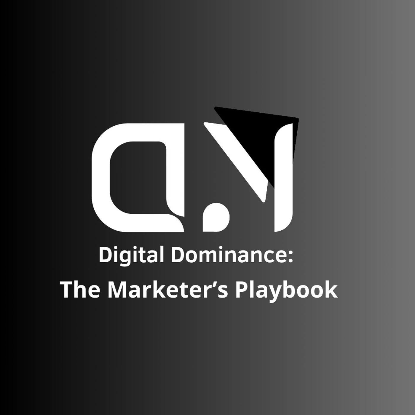 Digital Dominance: The Marketer’s Playbo