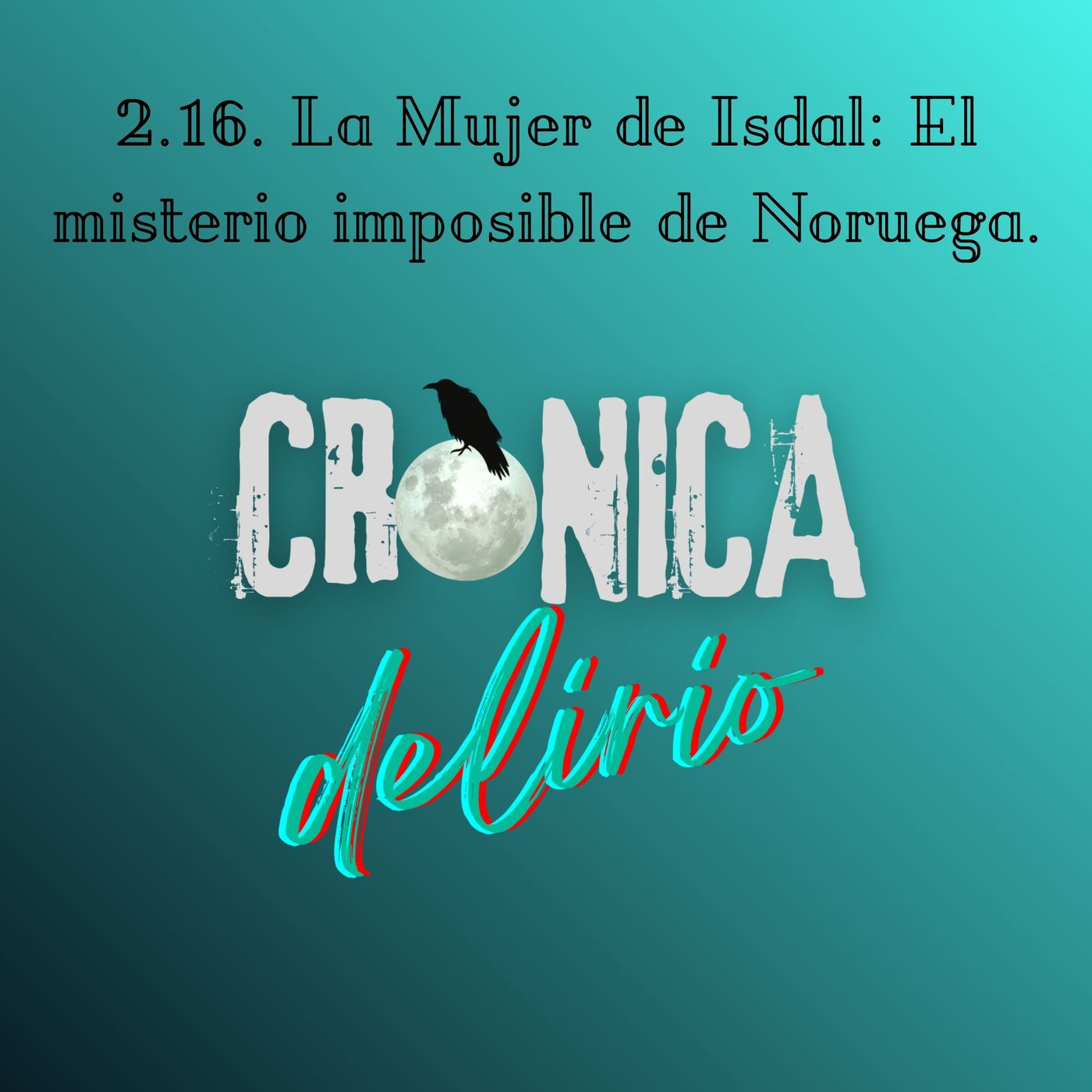 Crónica Delirio: True Crime y Misterios Reales de la Historia
