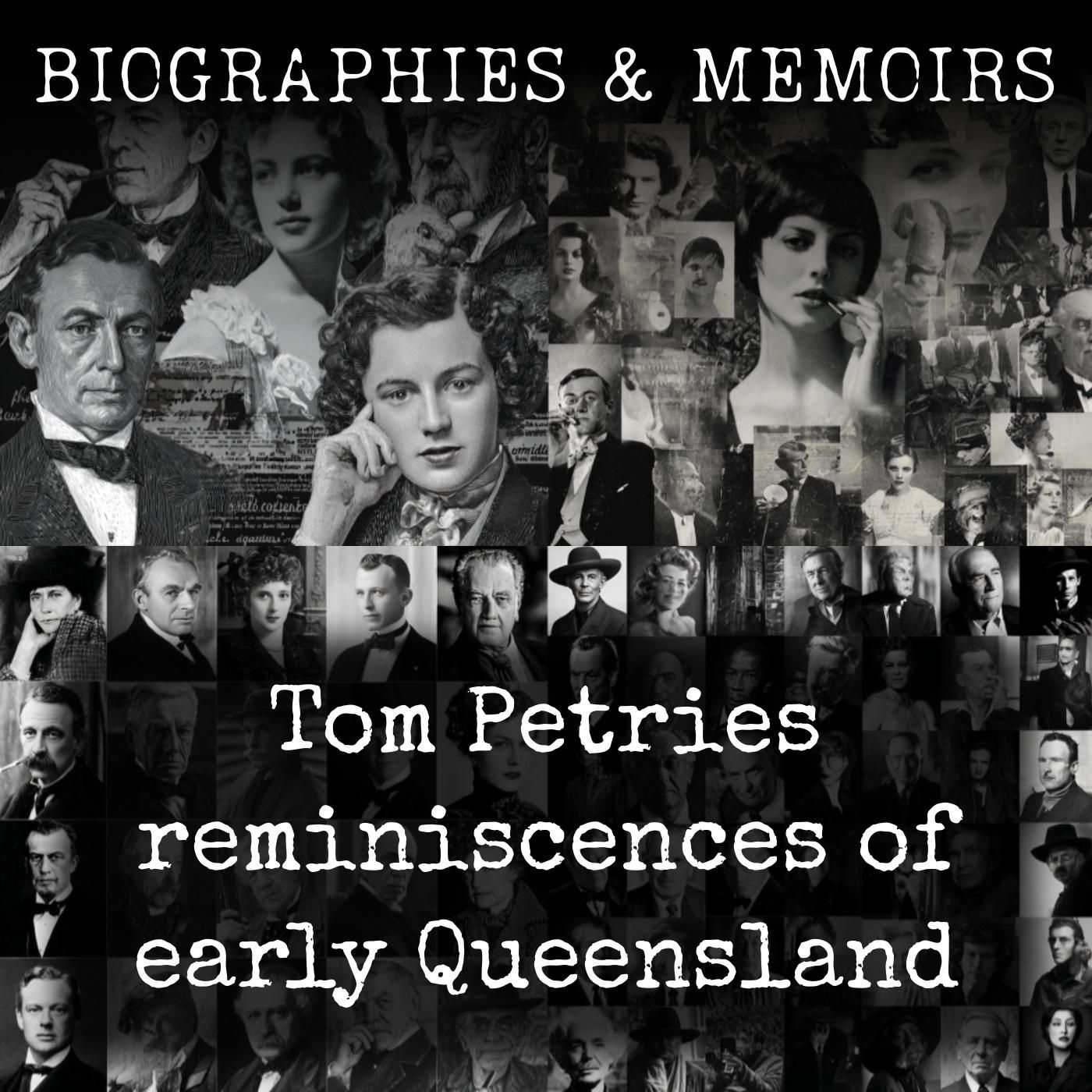 Tom Petries reminiscences of early Queensland