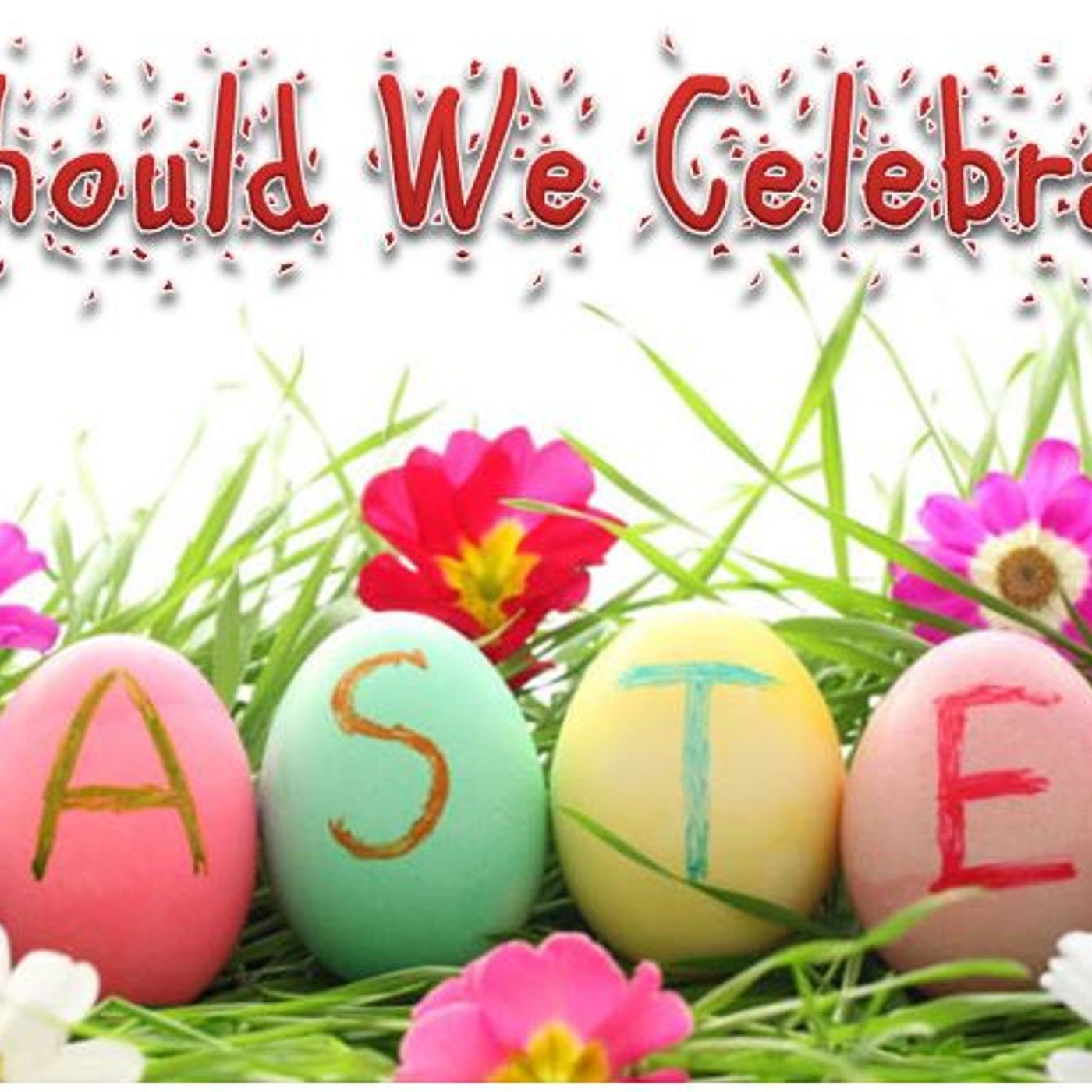 Should We Celebrate Easter? episode artwork