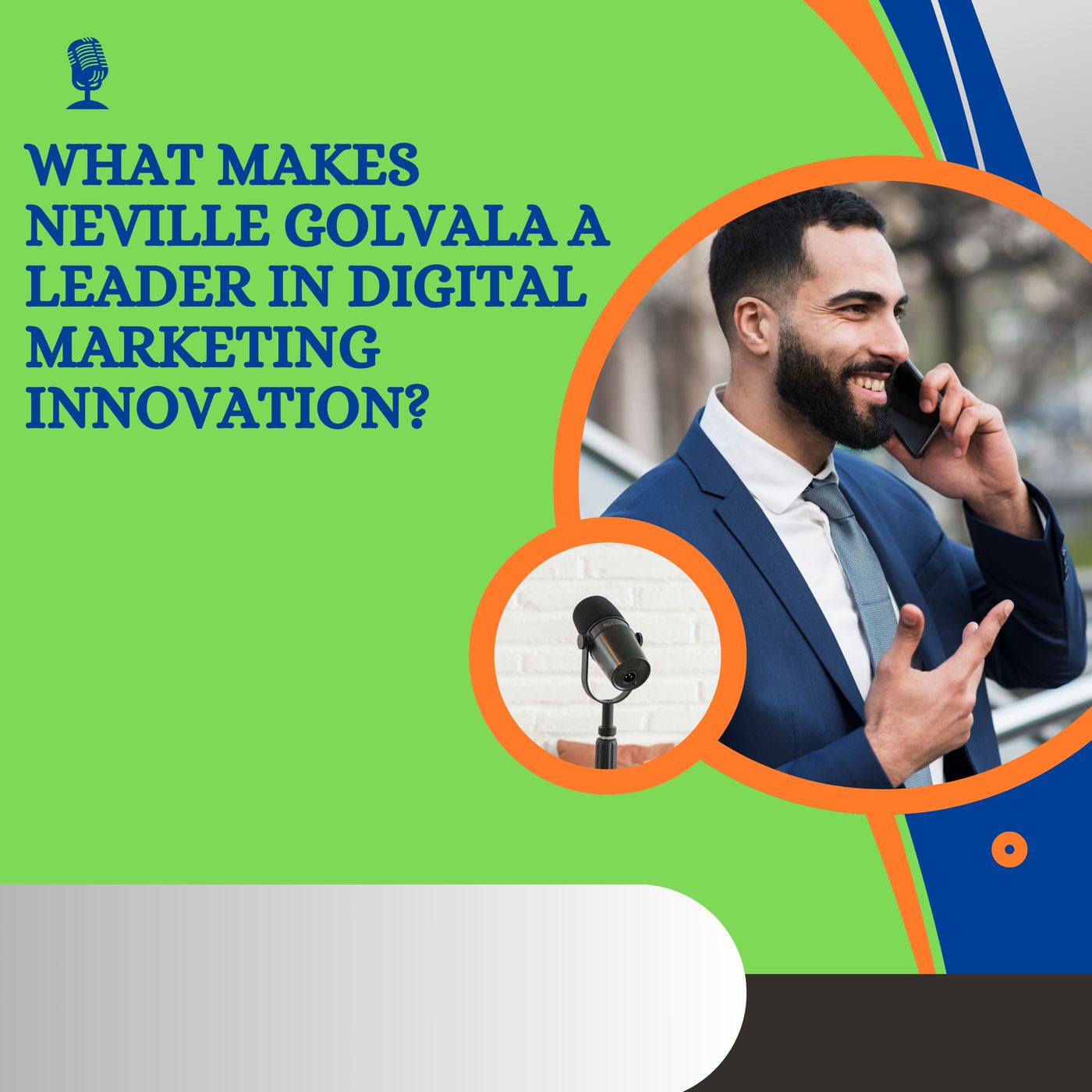 What Makes Neville Golvala a Leader in Digital Marketing Innovation episode artwork