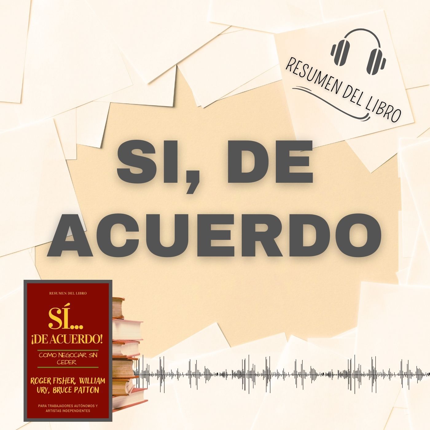 SÍ, DE ACUERDO 📗 Resumen del Libro - Ideas Clave de  ROGER F. WILLIAM U. BRUCE P. (Baja tu PDF📥)