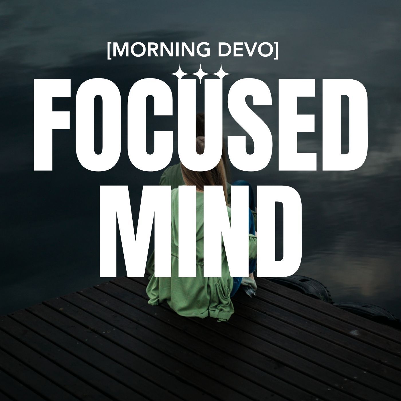 Focused Mind [Morning Devo] episode artwork