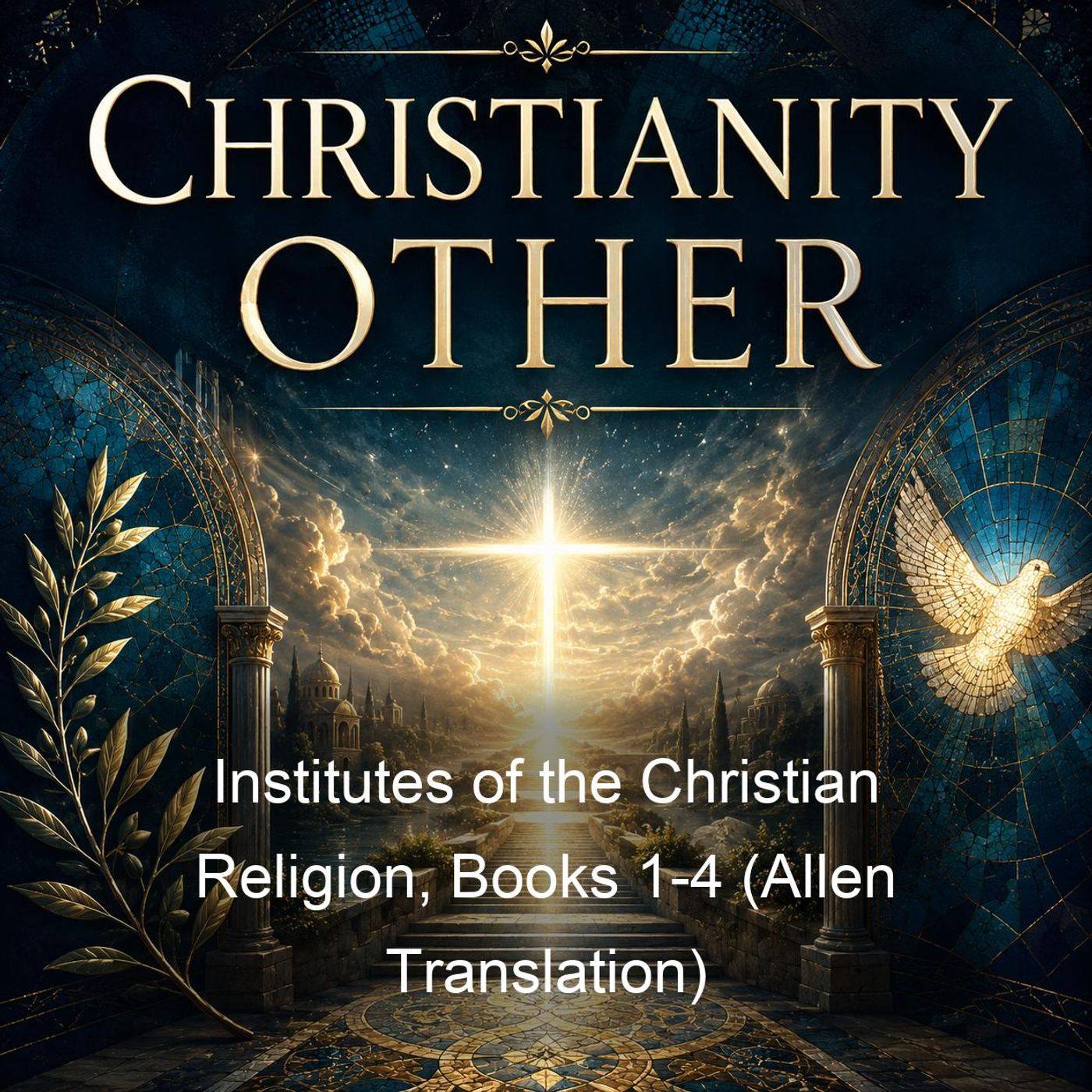 Institutes of the Christian Religion, Books 1-4 (Allen Translation)