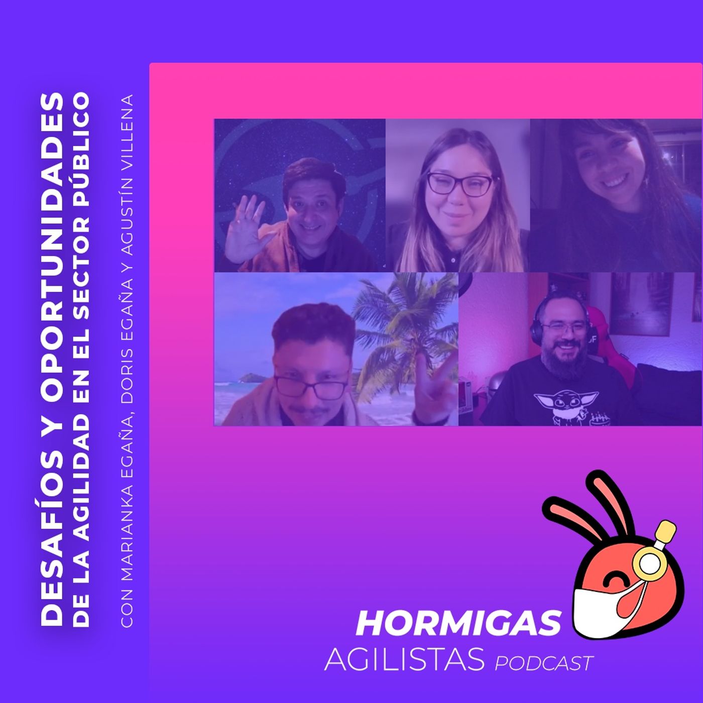 EP78 - Desafíos y Oportunidades de la Agilidad en el Sector Público, con Marianka Egaña, Doris Egaña y Agustín Villena episode artwork