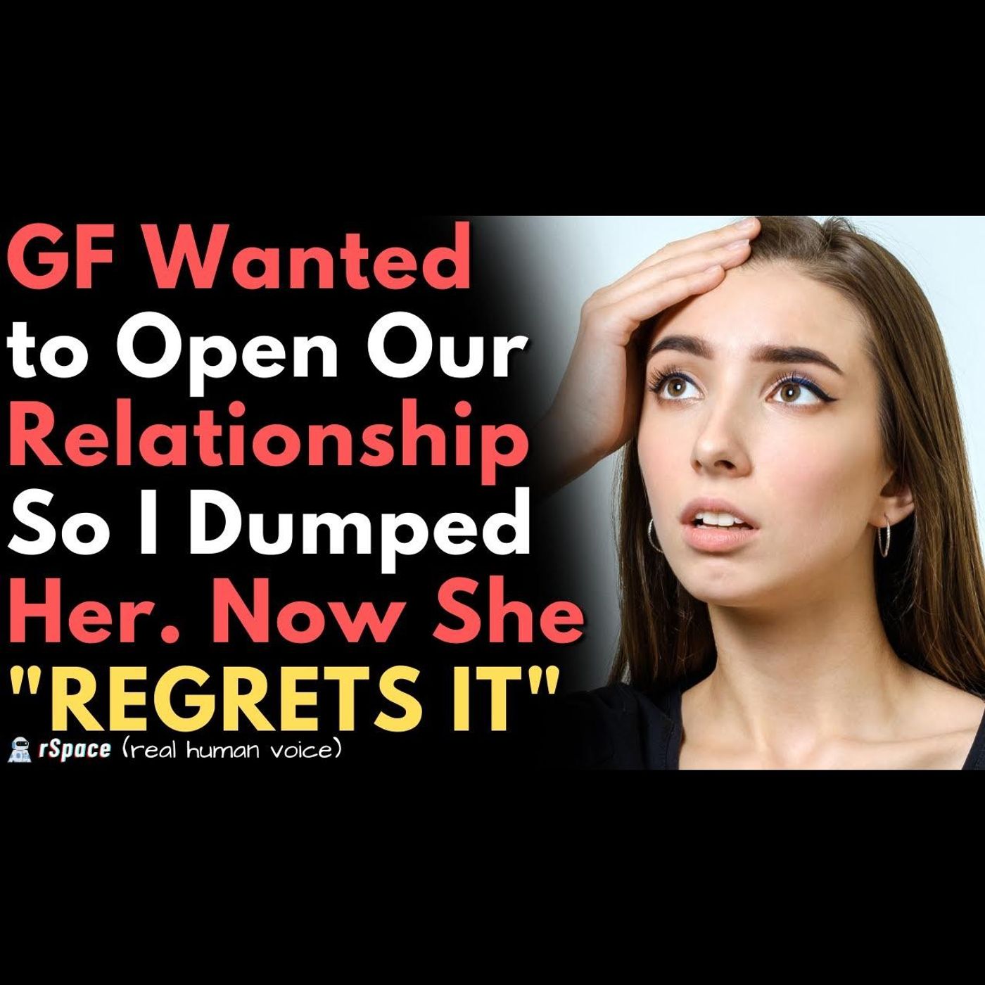 Foolish GF Wanted An Open Relationship to Justify Her Cheating So I Dumped Her & Now She Regrets episode artwork