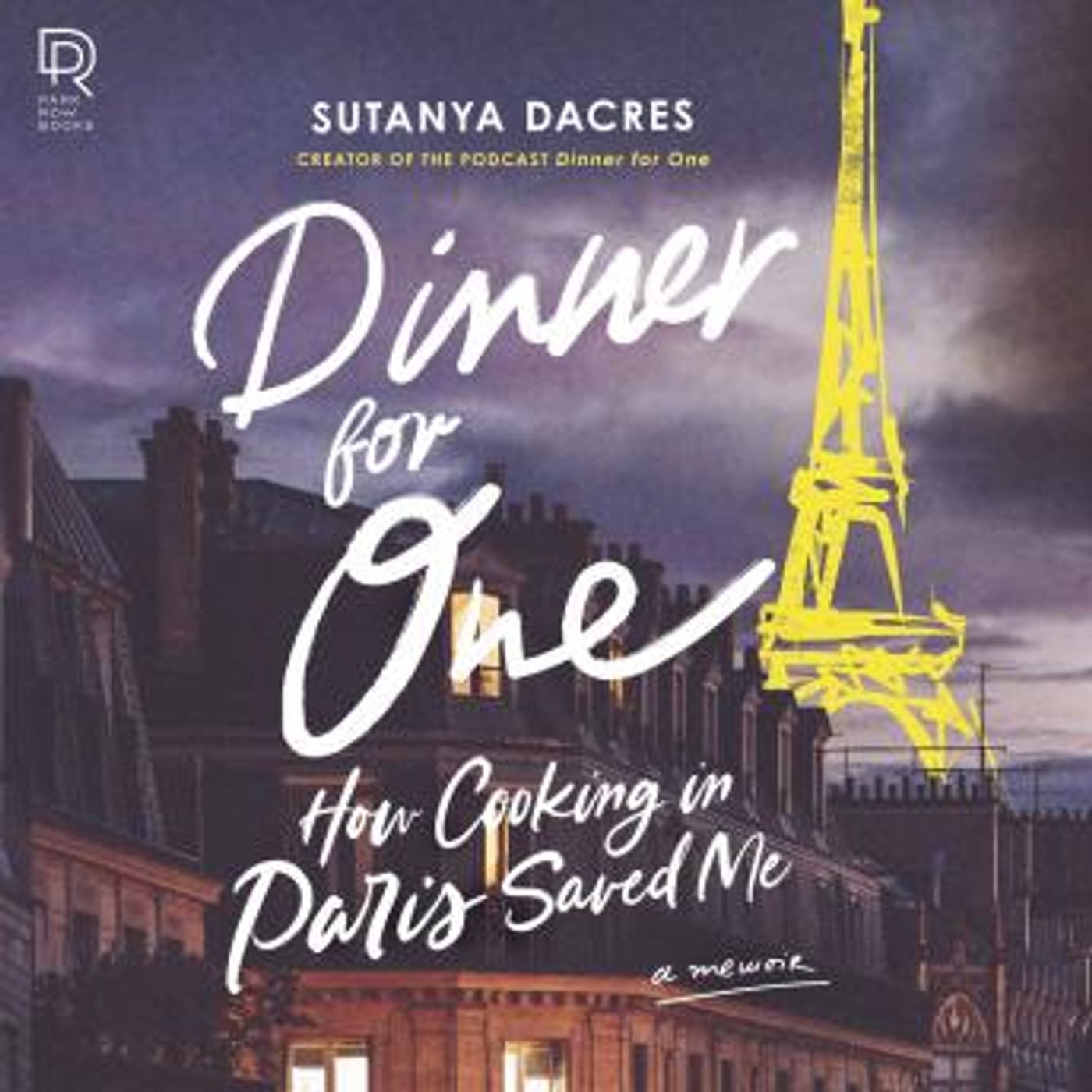 Dinner for One: How Cooking in Paris Saved Me by Sutanya Dacres episode artwork