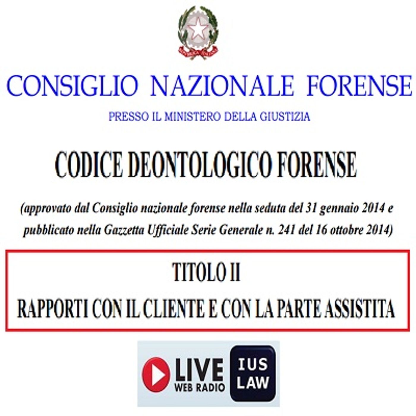 Il CODICE DEONTOLOGICO forense alla RADIO - Titolo II (Rapporti con il CLIENTE e con la PARTE ASSISTITA), Artt. 23 - 37 episode artwork