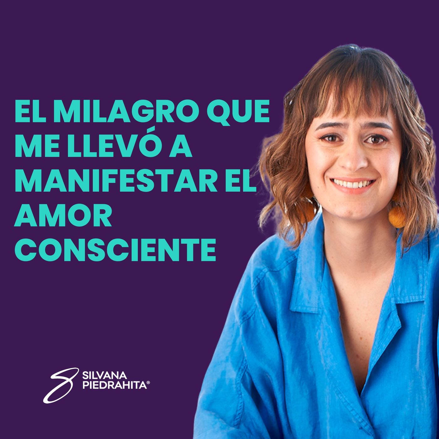 EPISODIO 88-El milagro que me llevó a manifestar el amor consciente