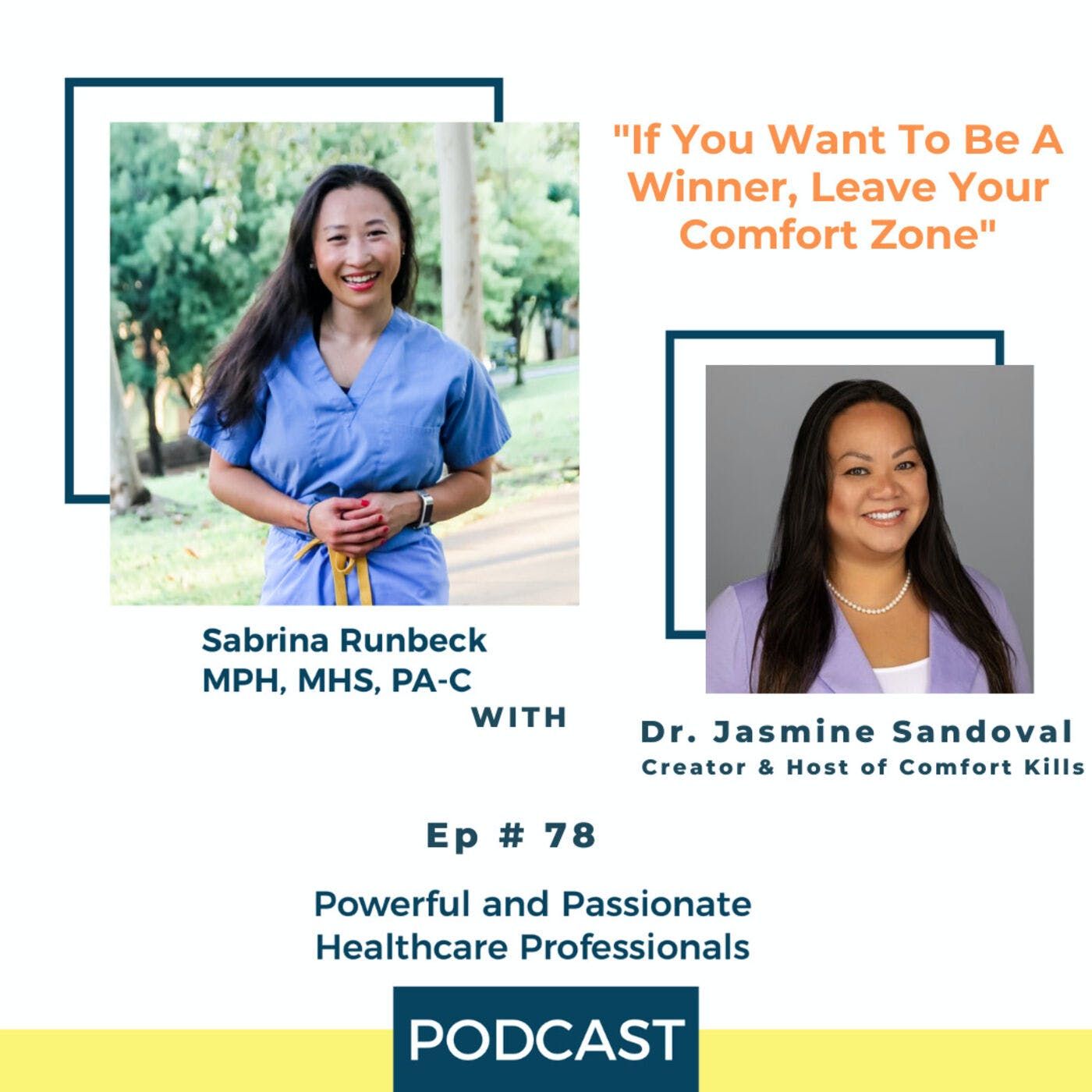 Ep 78 - If You Want To Be A Winner, Leave Your Comfort Zone with Dr. Jasmine Sandoval