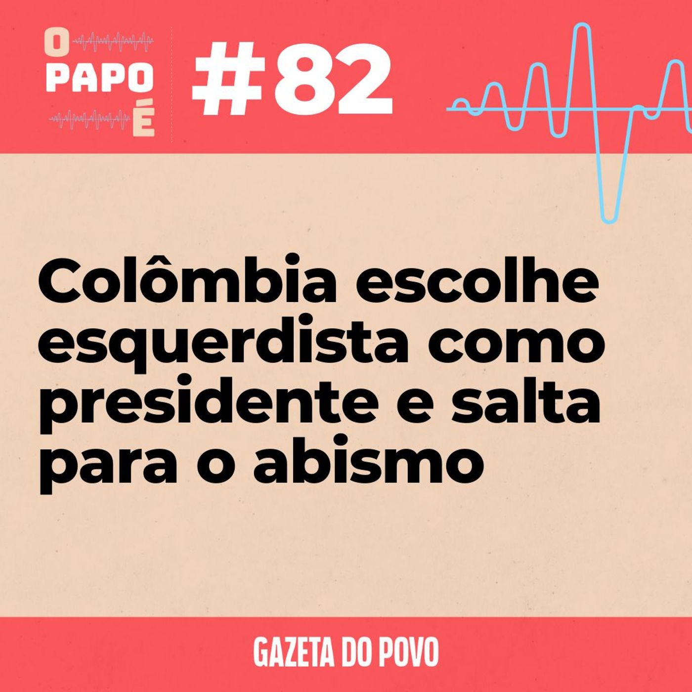 O Papo É #82: Colômbia escolhe esquerdista como presidente e salta para o abismo episode artwork