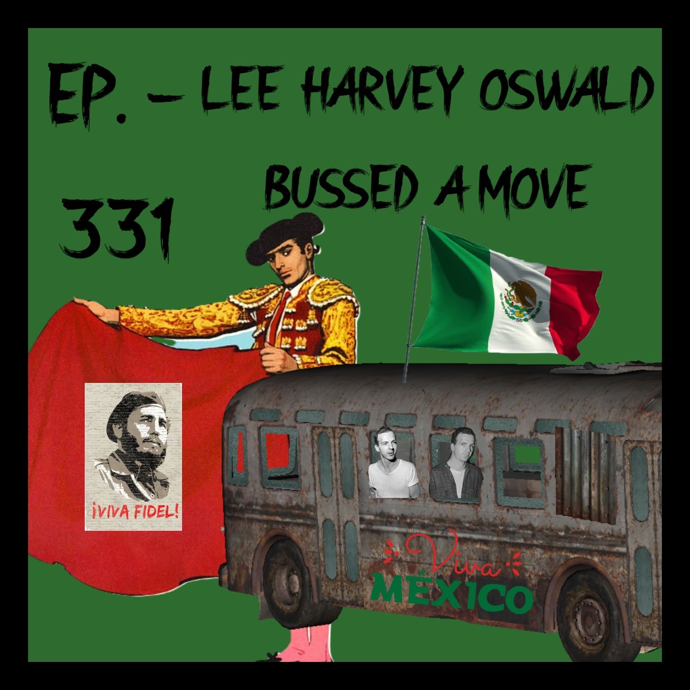 JFK ASSASSINATION Ep. 331 - Lee Harvey Oswald Bussed A Move
