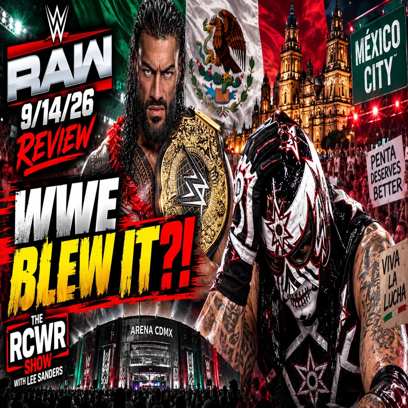 PENTA Comes Up Short in Mexico City! Did WWE Fumble??? WWE RAW 9/14/26 Post Show episode artwork