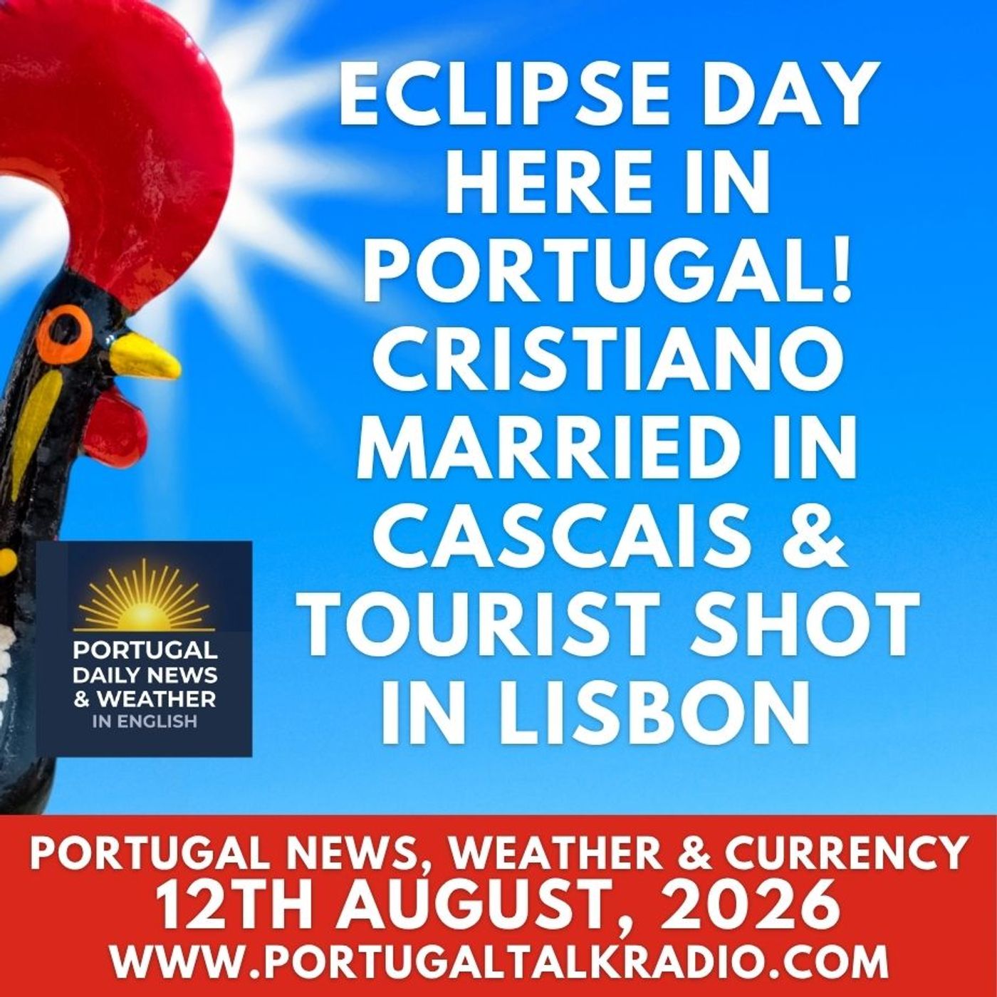 Eclipse Day here in Portugal! 500 cat fixes, Cristiano married in Cascais & tourist shot in Lisbon