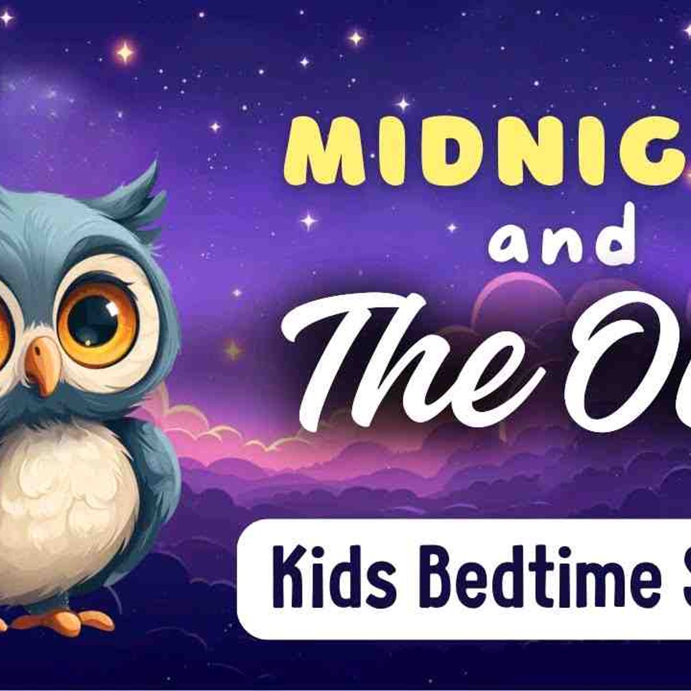 Midnight and The Owl _ A Perfect Children_s Bedtime Story episode artwork