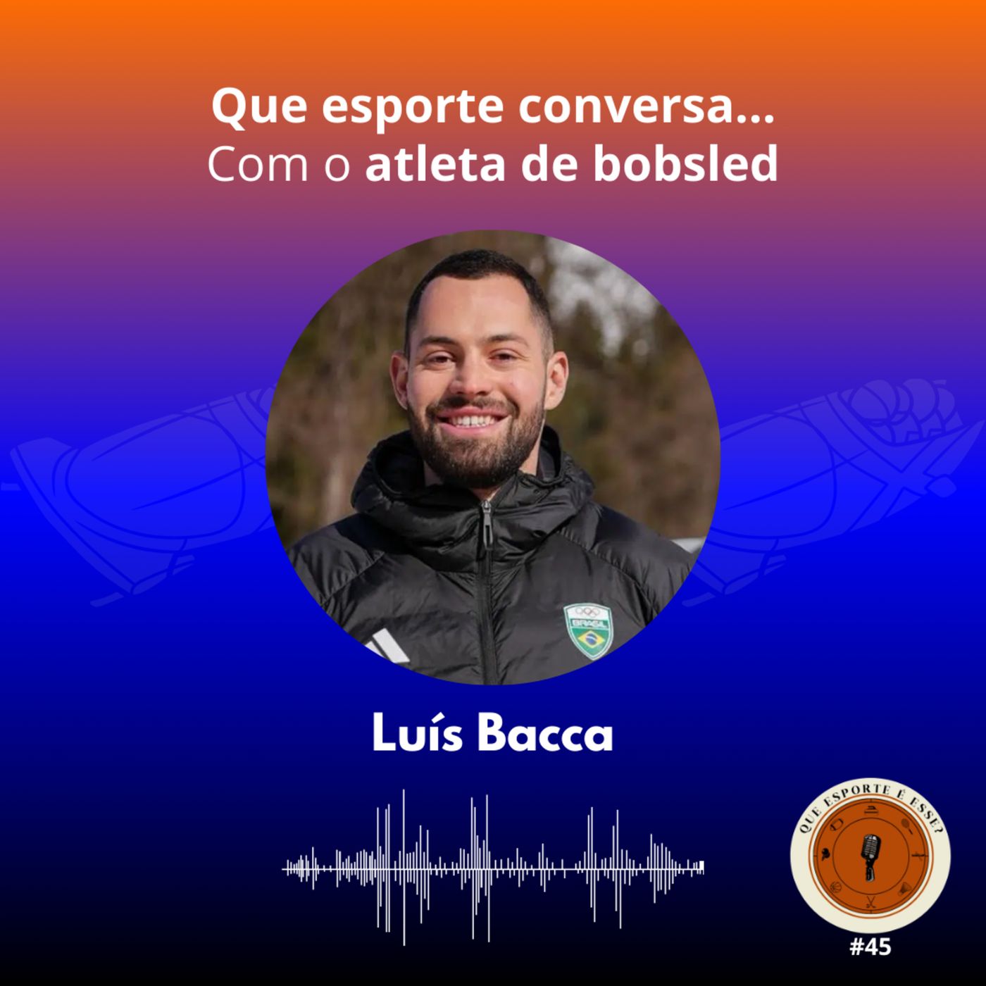 Luís Bacca | Bobsled - Que esporte conversa #45