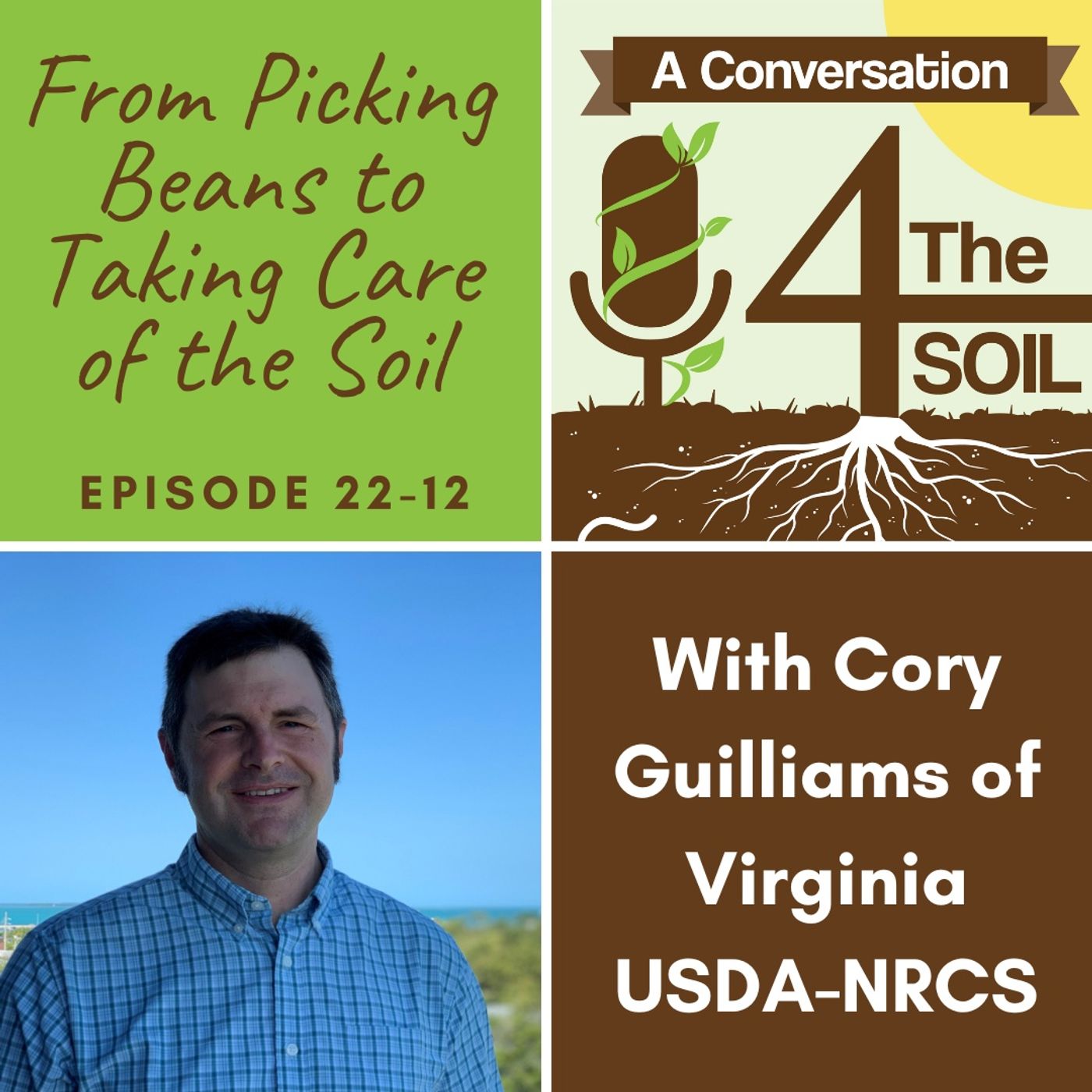 Episode 22 - 12: From Picking Beans to Taking Care of the Soil with Cory Guilliams of Virginia USDA-NRCS