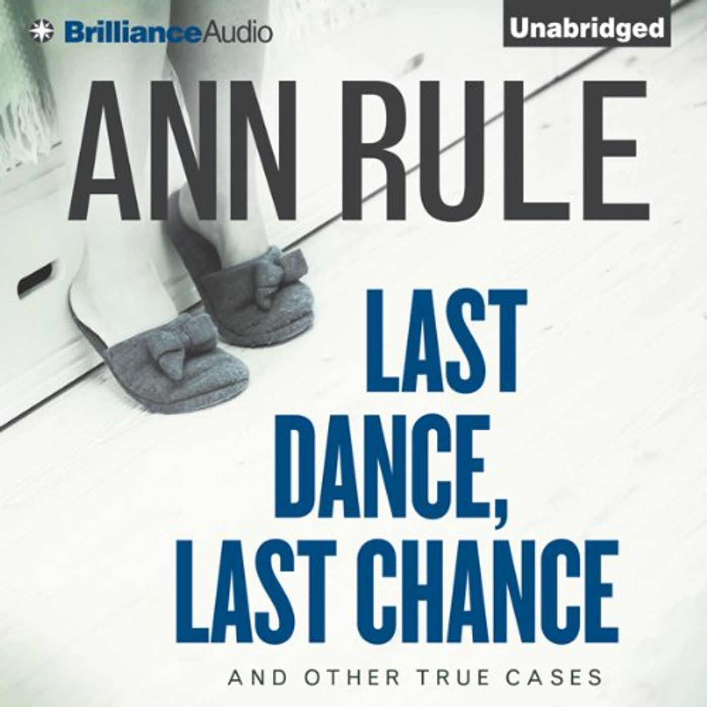 Last Dance, Last Chance, and Other True Cases Audiobook by Ann Rule episode artwork