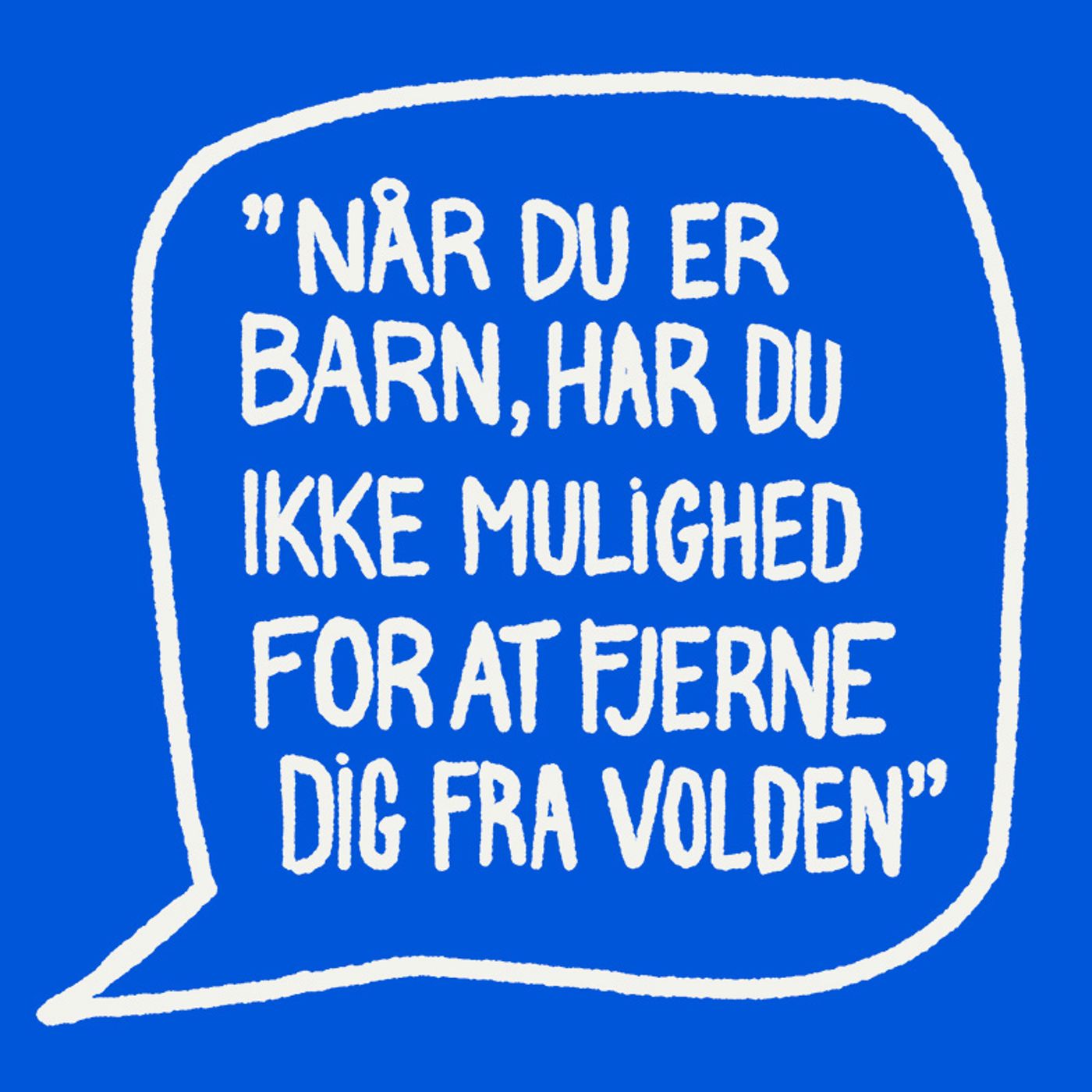 ”Når du er barn, har du ikke mulighed for at fjerne dig fra volden”  - Hør om børn og psykisk vold